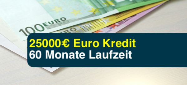 25000€ Euro Kredit 60 Monate Laufzeit