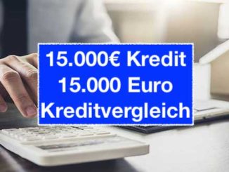 15.000€ Kredit - 15.000 Euro Kreditvergleich