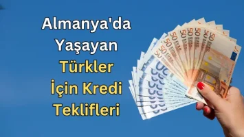 Almanya'da Yaşayan Türkler İçin Kredi Teklifleri