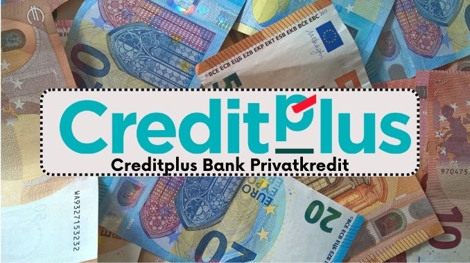 Creditplus Bank Privatkredit Erfahrungen