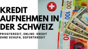 Kredit aufnehmen in der Schweiz